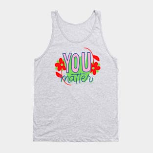 You matter Tank Top